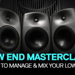 How to Manage & Mix Your Low End