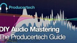 Producer’s Guide to DIY Mastering