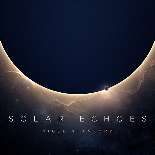solar echoes 600 - معرفی Nigel Stanford آهنگساز سبک الکترونیک