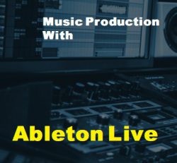 Music Production with Ableton Live On Sound Bridge Academy1 250x231 - آموزش شروع آهنگ سازی با Ableton Live